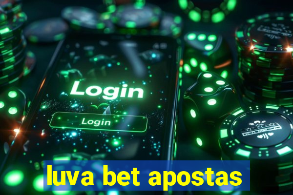 luva bet apostas